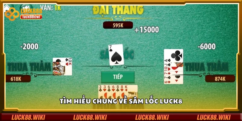Thông tin chung về sâm lốc Luck8