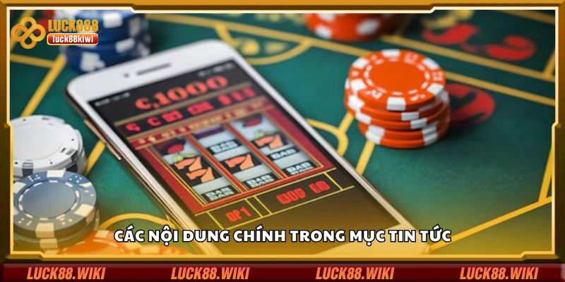 Một số nội dung chính trong mục tin tức
