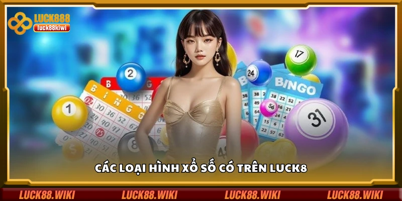 Một số loại hình xổ số có trên Luck8
