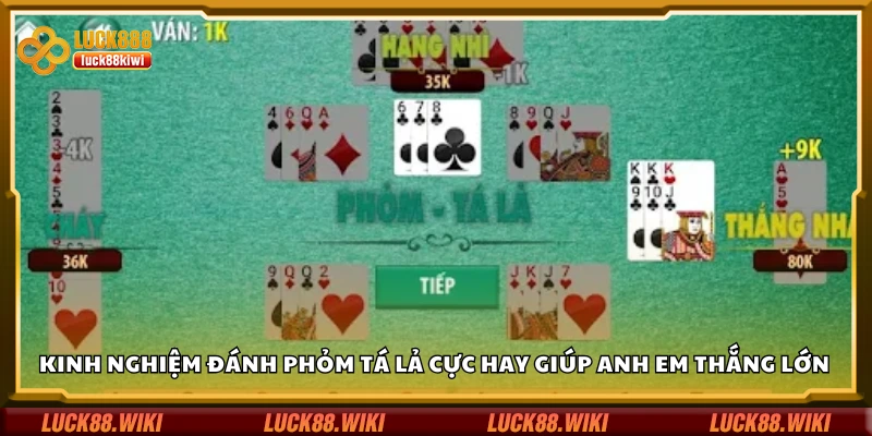 Kinh nghiệm đánh phỏm Tá Lả cực cho anh em 