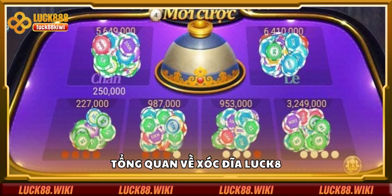 Thông tin cơ bản về xóc đĩa Luck8